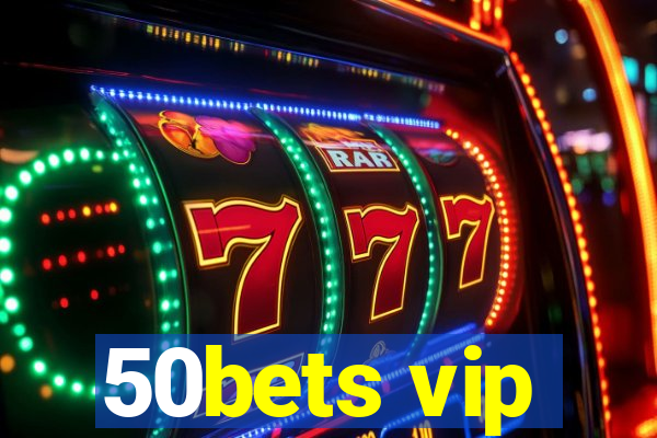 50bets vip